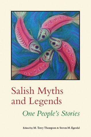 Salish Myths and Legends: One People's Stories (Global Indigenous Literatures)