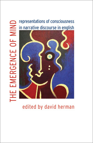 The Emergence of Mind: Representations of Consciousness in Narrative Discourse in English (Frontiers of Narrative)