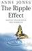 The Ripple Effect by Anne Jones