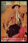 Double-Edged Sword: The Many Lives of Hemingway's Friend, the American Matador Sidney Franklin