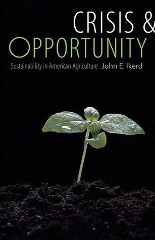 Crisis and Opportunity: Sustainability in American Agriculture (Our Sustainable Future)
