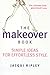 The Makeover Book: Simple Ideas for Effortless Style