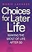 Choices for Later Life: Making the Most of Life After 50