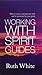 Working with Spirit Guides by Ruth  White
