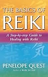 The Basics of Reiki: A Step-By-Step Guide to Healing with Reiki