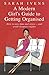 A Modern Girl's Guide to Getting Organised: How to Save Time and Stress and Avoid Sleepless Nights