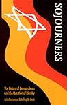 Sojourners: The Return of German Jews and the Question of Identity (Texts and Contexts)