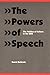 The Powers of Speech: The P...