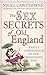 The Sex Secrets of Old England: A Saucy Compendium of Our Passionate Past
