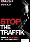 Stop the Traffik: People Shouldn't Be Bought & Sold