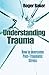 Understanding Trauma: How t...