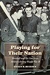 Playing for Their Nation: Baseball and the American Military during World War II