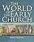 The World of the Early Church by Simon Jones