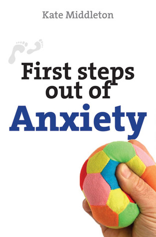 First Steps out of Anxiety (First Steps series)