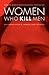 Women Who Kill Men: California Courts, Gender, and the Press (Law in the American West)