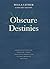 Obscure Destinies