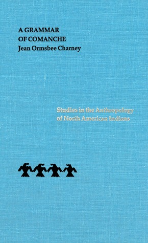 A Grammar of Comanche (Studies in the Anthropology of North American Indians)