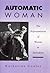 Automatic Woman: The Repres...