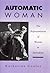 Automatic Woman: The Representation of Woman in Surrealism
