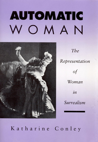 Automatic Woman: The Representation of Woman in Surrealism