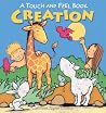 Creation: A Touch and Feel Book Creation: A Touch and Feel Book