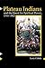 Plateau Indians and the Quest for Spiritual Power, 1700-1850 by Larry Cebula