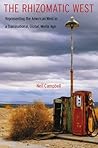 The Rhizomatic West: Representing the American West in a Transnational, Global, Media Age (Postwestern Horizons)