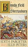A Bloody Field by Shrewsbury by Edith Pargeter