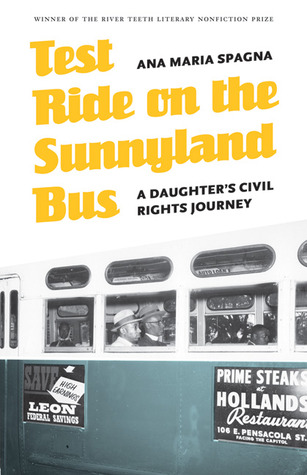 Test Ride on the Sunnyland Bus: A Daughter's Civil Rights Journey (River Teeth Literary Nonfiction Prize)
