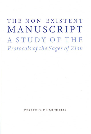 The Non-Existent Manuscript: A Study of the Protocols of the Sages of Zion (Studies in Antisemitism)
