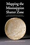 Mapping the Mississippian Shatter Zone by Robbie Ethridge