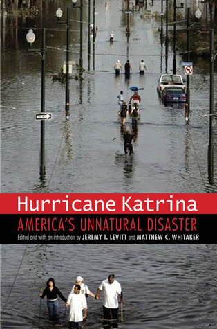 Hurricane Katrina: America's Unnatural Disaster (Justice and Social Inquiry)