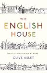 The English House by Clive Aslet The English House by Clive Aslet