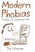 Modern Phobias: A Litany of...