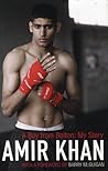 Amir Khan: A Boy from Bolton, My Story Amir Khan: A Boy from Bolton, My Story