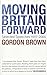 Moving Britain Forward: Selected Speeches, 1997-2006