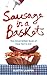 Sausage in a Basket: The Gr...