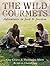 The Wild Gourmets by Guy Grieve