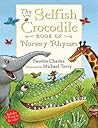 The Selfish Crocodile Book of Nursery Rhymes The Selfish Crocodile Book of Nursery Rhymes