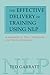 The Effective Delivery of Training Using NLP: A Handbook of Tools, Techniques and Practical Excercises