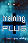 Training Plus: Revitalizing Your Training