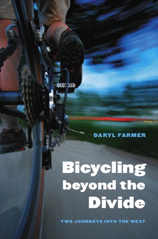 Bicycling beyond the Divide: Two Journeys into the West (Outdoor Lives)