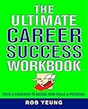 Ultimate Career Success Workbook: Tests and Exercises to Assess Your Skills and Potential
