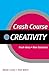 Crash Course in Creativity (Crash Course (Stylus))