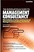 The International Guide to Management Consultancy: Evolution, Practice and Structure
