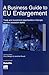 A Business Guide to EU Enlargement: Trading and Investment Opportunities in Europe and the Candidate Countries