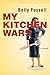 My Kitchen Wars: A Memoir