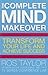 The Complete Mind Makeover:...