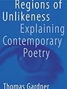 Regions of Unlikeness: Explaining Contemporary Poetry