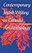 Contemporary Jewish Writing in Canada: An Anthology (Jewish Writing in the Contemporary World)